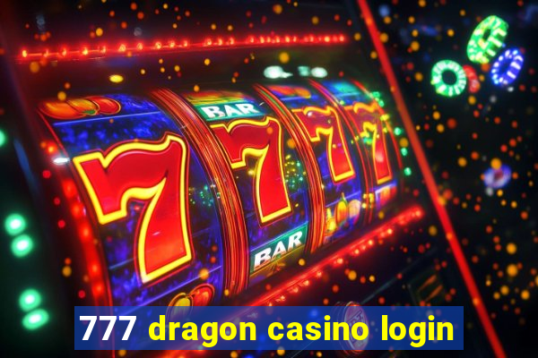 777 dragon casino login