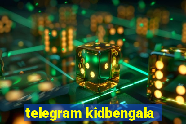 telegram kidbengala