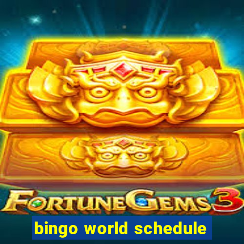 bingo world schedule