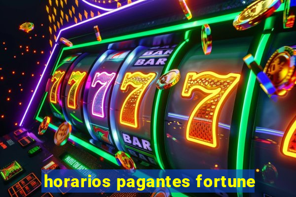 horarios pagantes fortune