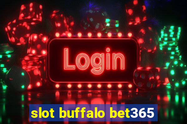 slot buffalo bet365