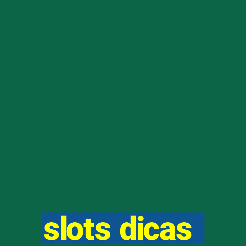 slots dicas