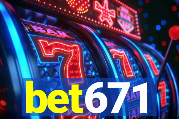 bet671