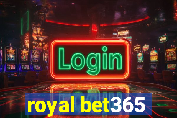 royal bet365