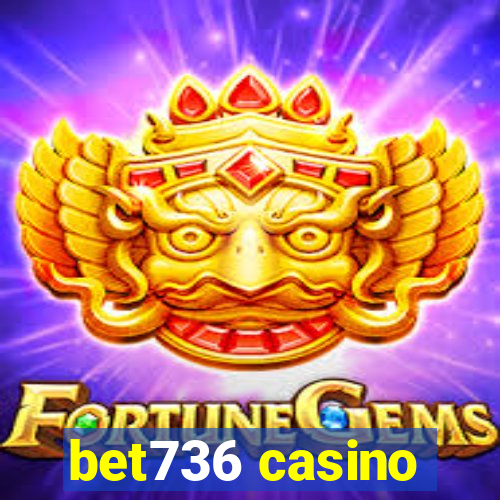 bet736 casino