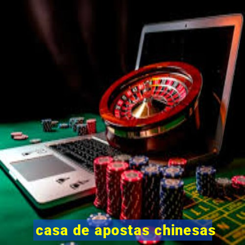 casa de apostas chinesas