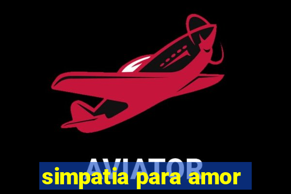 simpatia para amor