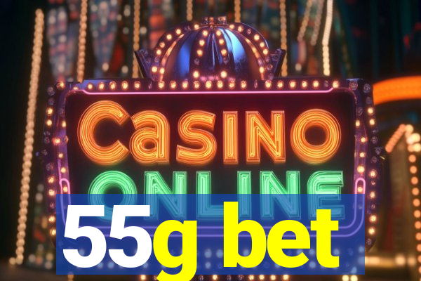 55g bet