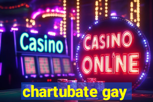 chartubate gay