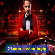 21.com casino login