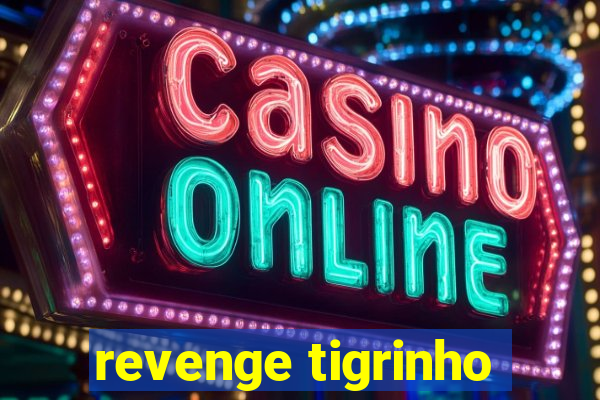 revenge tigrinho