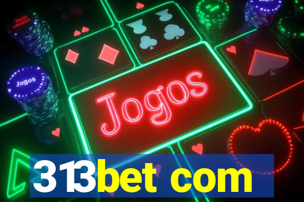 313bet com