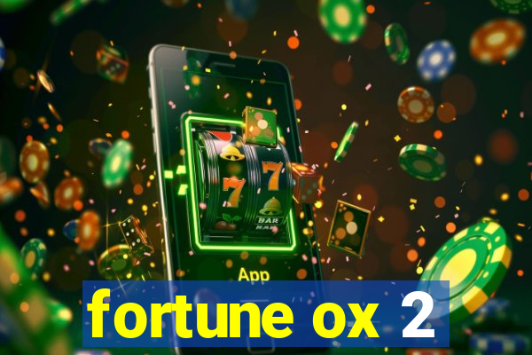 fortune ox 2