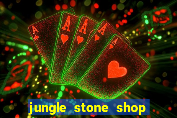 jungle stone shop reclame aqui