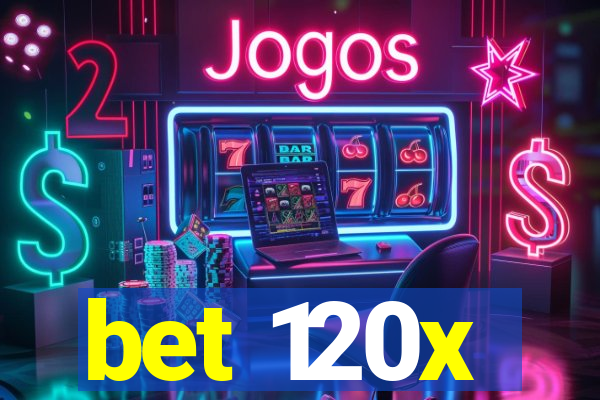 bet 120x