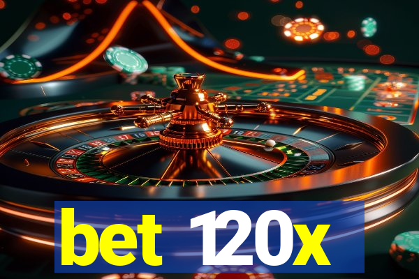 bet 120x