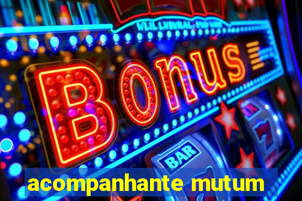 acompanhante mutum