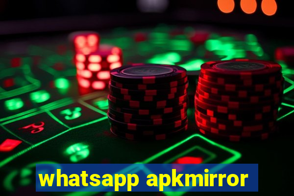 whatsapp apkmirror