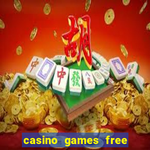 casino games free casino games