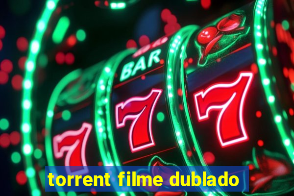 torrent filme dublado