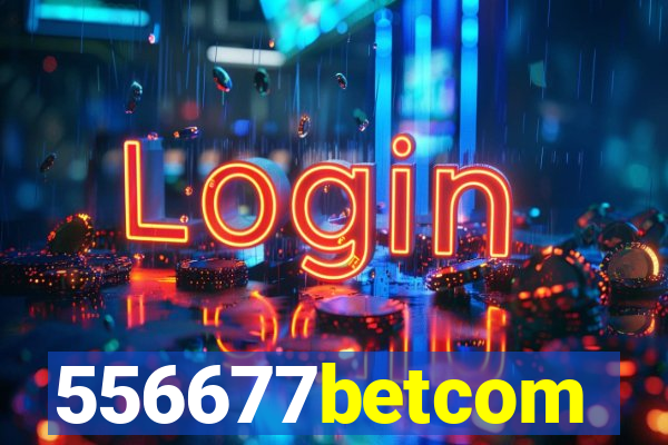 556677betcom