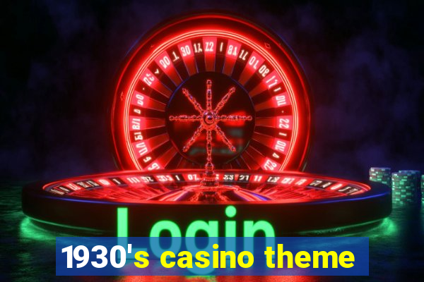 1930's casino theme