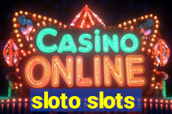 sloto slots