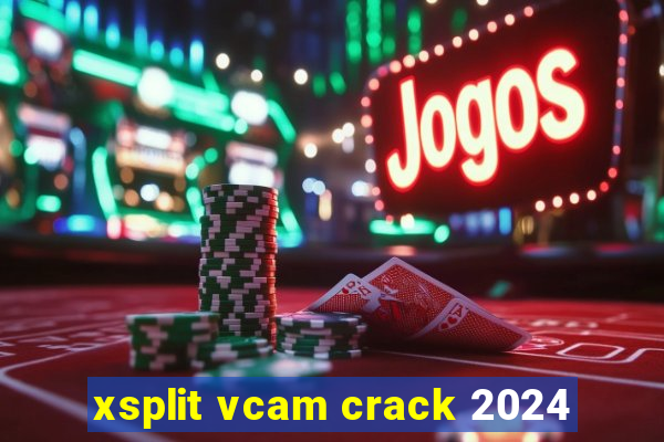 xsplit vcam crack 2024