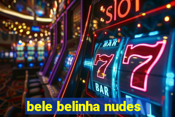 bele belinha nudes