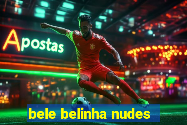 bele belinha nudes