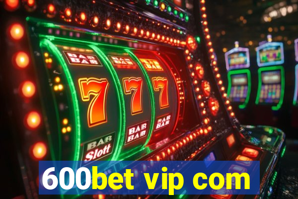 600bet vip com