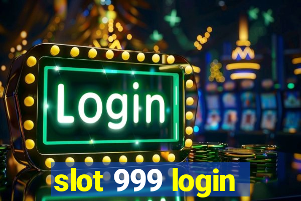 slot 999 login