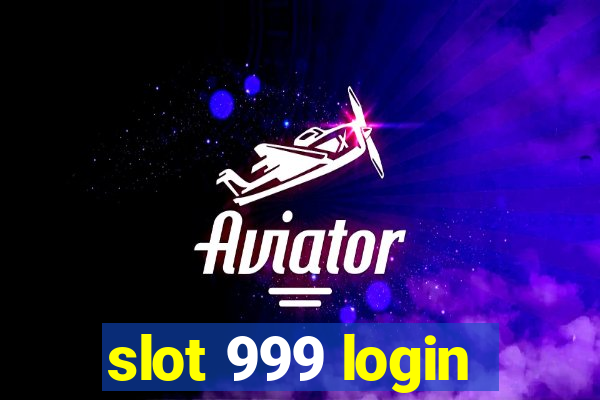 slot 999 login