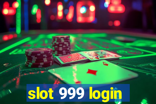 slot 999 login