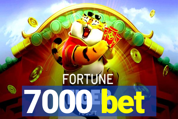 7000 bet