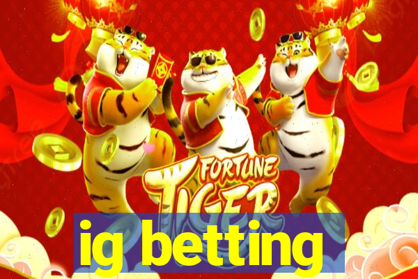 ig betting