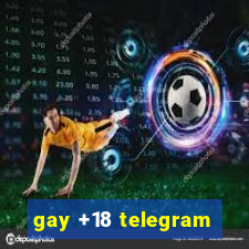 gay +18 telegram