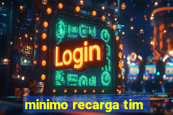 minimo recarga tim