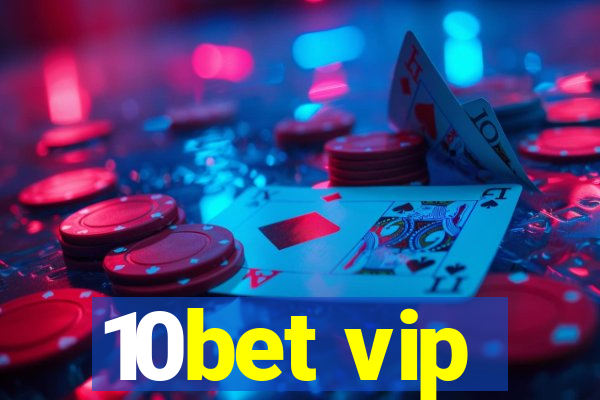 10bet vip