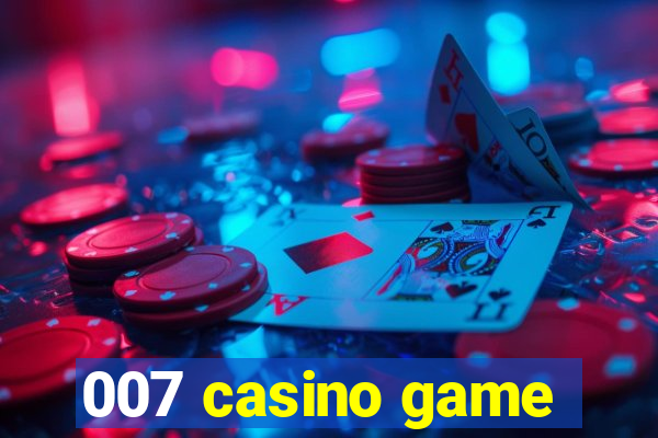 007 casino game