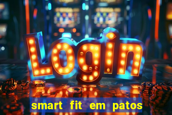 smart fit em patos de minas