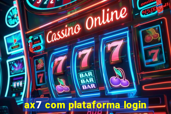 ax7 com plataforma login