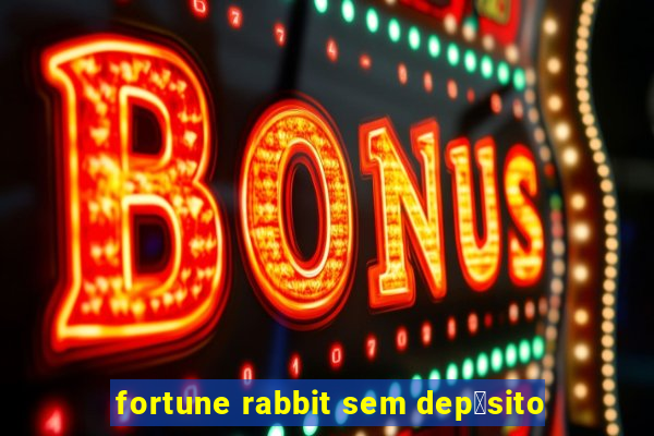 fortune rabbit sem dep贸sito