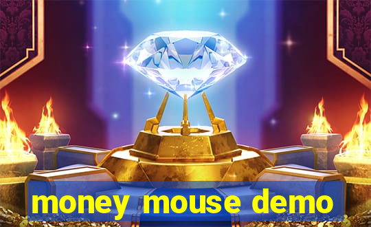 money mouse demo