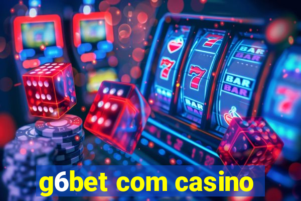 g6bet com casino