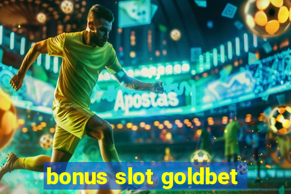 bonus slot goldbet