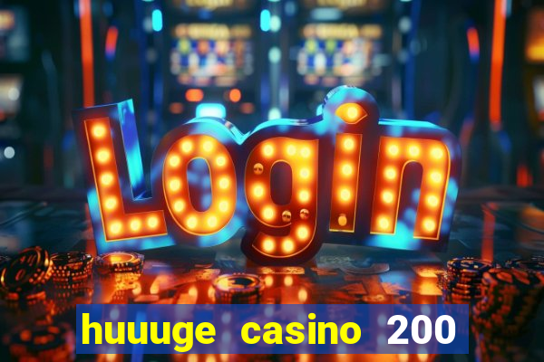 huuuge casino 200 free spins