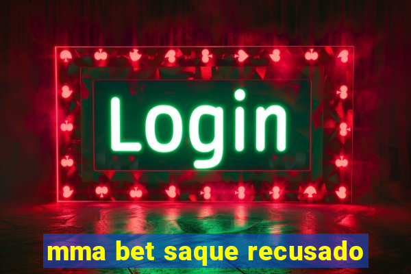 mma bet saque recusado