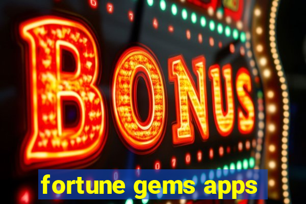 fortune gems apps