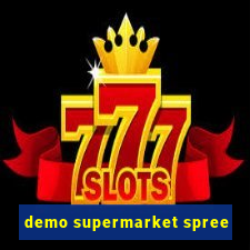 demo supermarket spree